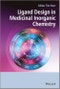 Ligand Design in Medicinal Inorganic Chemistry. Edition No. 1 - Product Image