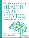 Introduction to Health Care Services: Foundations and Challenges. Edition No. 1- Product Image