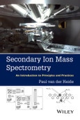 Secondary Ion Mass Spectrometry. An Introduction to Principles and Practices. Edition No. 1- Product Image