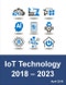 IoT Technology by Component, Infrastructure, Software, Platform, Application, Service, and Industry Verticals 2018 – 2023 - Product Thumbnail Image