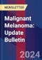 Malignant Melanoma: Update Bulletin - Product Thumbnail Image
