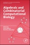 Algebraic and Combinatorial Computational Biology. Mathematics in Science and Engineering - Product Image