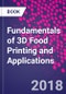 Fundamentals of 3D Food Printing and Applications - Product Image