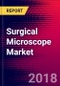 Surgical Microscope Market | US | Units Sold, Average Selling Prices, Forecasts | 2018-2024| MedCore - Product Thumbnail Image