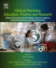 Clinical Pharmacy Education, Practice and Research. Clinical Pharmacy, Drug Information, Pharmacovigilance, Pharmacoeconomics and Clinical Research- Product Image