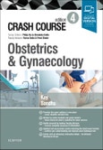 Crash Course Obstetrics and Gynaecology. Edition No. 4- Product Image
