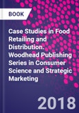 Case Studies in Food Retailing and Distribution. Woodhead Publishing Series in Consumer Science and Strategic Marketing- Product Image