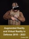 Augmented Reality and Virtual Reality in Defense 2018-2023 - Product Thumbnail Image