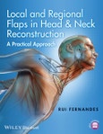 Local and Regional Flaps in Head and Neck Reconstruction. A Practical Approach. Edition No. 1- Product Image