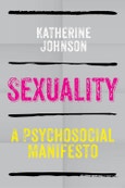 Sexuality. A Psychosocial Manifesto. Edition No. 1- Product Image