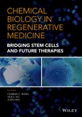 Chemical Biology in Regenerative Medicine. Bridging Stem Cells and Future Therapies. Edition No. 1- Product Image