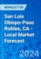 San Luis Obispo-Paso Robles, CA - Local Market Forecast - Product Image