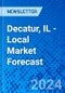 Decatur, IL - Local Market Forecast - Product Image