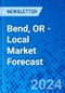 Bend, OR - Local Market Forecast - Product Image