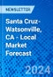 Santa Cruz-Watsonville, CA - Local Market Forecast - Product Image