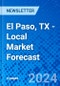 El Paso, TX - Local Market Forecast - Product Image