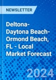 Deltona-Daytona Beach-Ormond Beach, FL - Local Market Forecast- Product Image