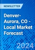 Denver-Aurora, CO - Local Market Forecast- Product Image