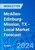 McAllen-Edinburg-Mission, TX - Local Market Forecast- Product Image