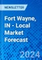 Fort Wayne, IN - Local Market Forecast - Product Image