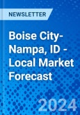 Boise City-Nampa, ID - Local Market Forecast- Product Image