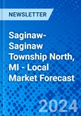 Saginaw-Saginaw Township North, MI - Local Market Forecast- Product Image