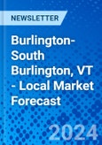 Burlington-South Burlington, VT - Local Market Forecast- Product Image