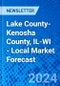 Lake County-Kenosha County, IL-WI - Local Market Forecast - Product Image