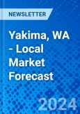Yakima, WA - Local Market Forecast- Product Image
