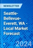 Seattle-Bellevue-Everett, WA - Local Market Forecast- Product Image