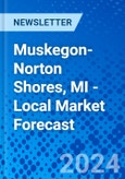 Muskegon-Norton Shores, MI - Local Market Forecast- Product Image