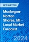 Muskegon-Norton Shores, MI - Local Market Forecast - Product Image