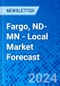 Fargo, ND-MN - Local Market Forecast - Product Image