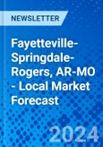 Fayetteville-Springdale-Rogers, AR-MO - Local Market Forecast- Product Image