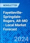 Fayetteville-Springdale-Rogers, AR-MO - Local Market Forecast - Product Image