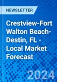 Crestview-Fort Walton Beach-Destin, FL - Local Market Forecast- Product Image