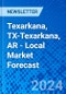 Texarkana, TX-Texarkana, AR - Local Market Forecast - Product Image