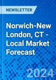 Norwich-New London, CT - Local Market Forecast- Product Image
