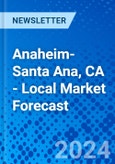 Anaheim-Santa Ana, CA - Local Market Forecast- Product Image