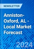 Anniston-Oxford, AL - Local Market Forecast- Product Image