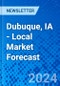 Dubuque, IA - Local Market Forecast - Product Image