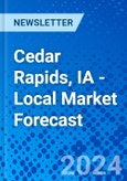 Cedar Rapids, IA - Local Market Forecast- Product Image