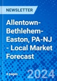 Allentown-Bethlehem-Easton, PA-NJ - Local Market Forecast- Product Image