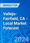 Vallejo-Fairfield, CA - Local Market Forecast- Product Image