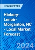 Hickory-Lenoir-Morganton, NC - Local Market Forecast- Product Image