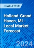 Holland-Grand Haven, MI - Local Market Forecast- Product Image