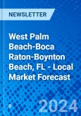West Palm Beach-Boca Raton-Boynton Beach, FL - Local Market Forecast- Product Image