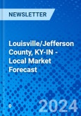 Louisville/Jefferson County, KY-IN - Local Market Forecast- Product Image