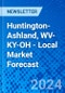 Huntington-Ashland, WV-KY-OH - Local Market Forecast - Product Image