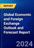 Global Economic and Foreign Exchange Outlook and Forecast Report- Product Image